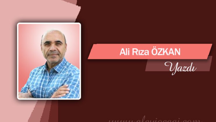 Gazeteci Ali Rıza Özkan’dan “Aleviler İçin Arınma Zamanı” Çağrısı