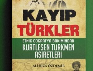Ali Rıza Özdemir’in Önemli Eseri “Kayıp Türkler” 15. Baskıya Hazırlanıyor