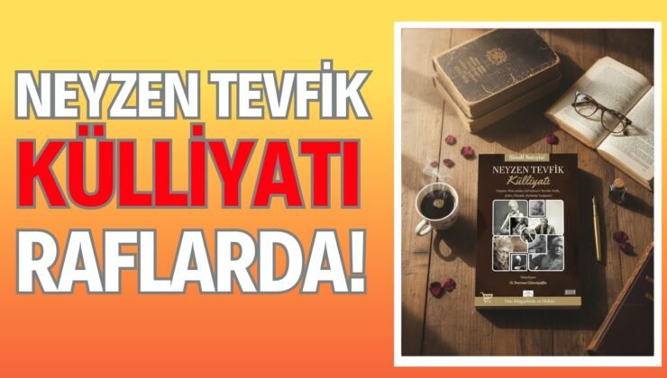 Neyzen Tevfik Külliyatı Raflarda!