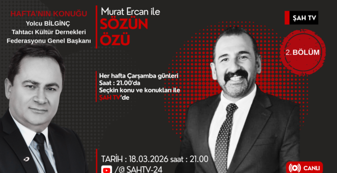 MURAT ERCAN İLE SÖZÜN ÖZÜNDE: YOLCU BİLGİNÇ ANLATTI; TAHTACI TÜRKMENLERİ VE KÜLTÜREL KİMLİĞİ