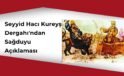 Seyyid Hacı Kureyş Dergahı’ndan Sağduyu Açıklaması