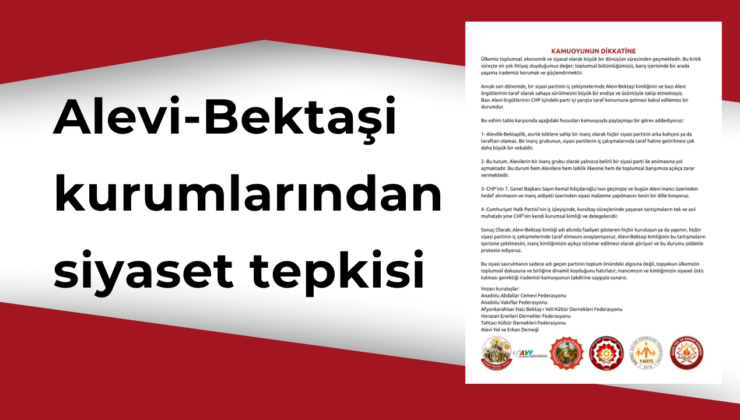 Alevi-Bektaşi Kuruluşlarından Ortak Deklarasyon: “İnancımız Siyaset Üstü Kalmalıdır”