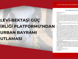 ALEVİ-BEKTAŞİ GÜÇ BİRLİĞİ PLATFORMU’NDAN KURBAN BAYRAMI MESAJI