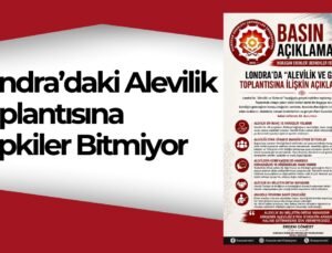 Londra’daki Alevilik Toplantısına Tepkiler Bitmiyor