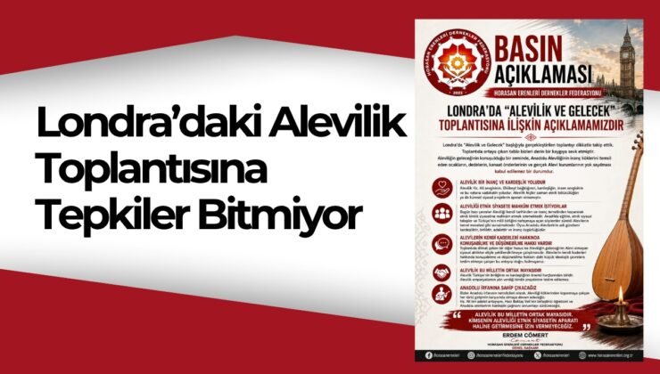Londra’daki Alevilik Toplantısına Tepkiler Bitmiyor
