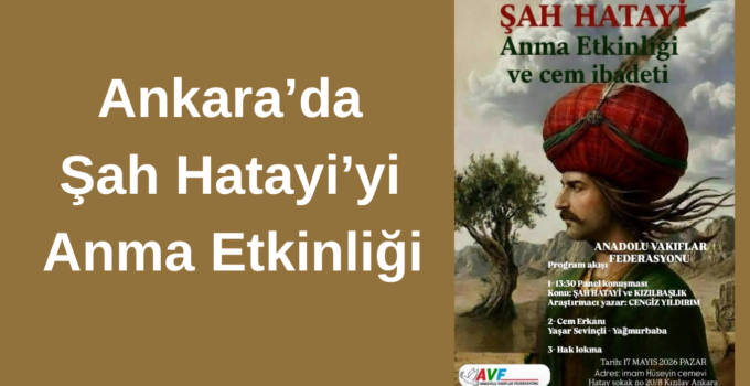 Ankara’da Şah Hatayi’yi Anma Etkinliği ve Cem İbadeti Düzenleniyor