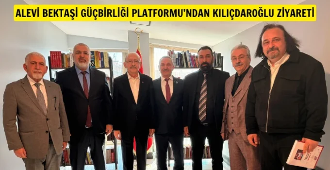 Alevi-Bektaşi Güç Birliği Platformu’ndan Kılıçdaroğlu’na Önemli Ziyaret: “Zihniyet Değişimi Şart”