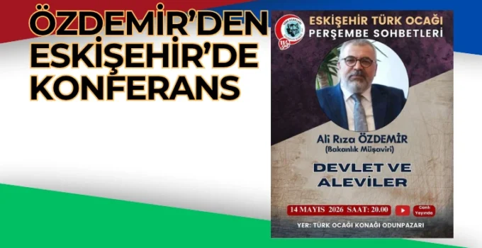 “Alevilik ve Devlet İlişkileri Eskişehir’de Masaya Yatırılıyor”